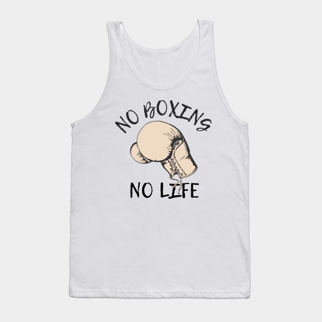 No Boxing No Life Tank Top by SYLPAT